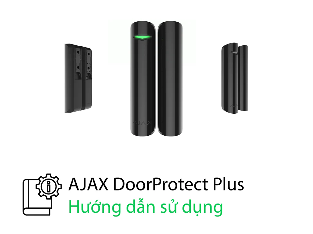 DoorProtect Plus - HƯỚNG DẪN SỬ DỤNG